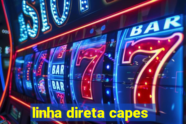 linha direta capes