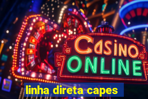 linha direta capes