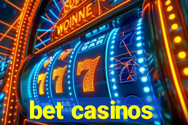 bet casinos