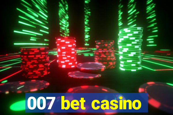 007 bet casino