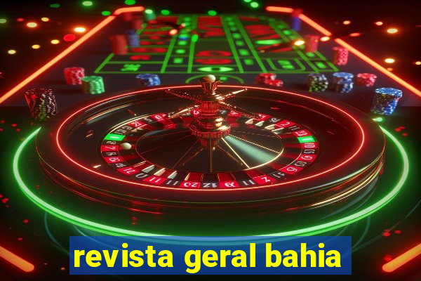 revista geral bahia