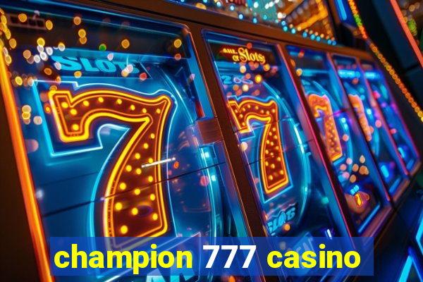 champion 777 casino