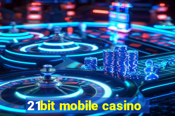 21bit mobile casino