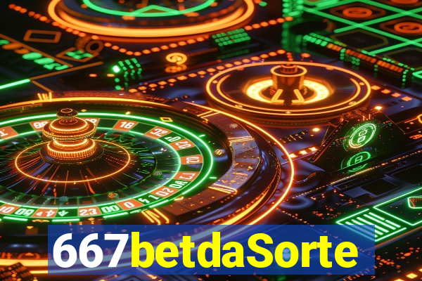 667betdaSorte