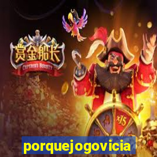 porquejogovicia