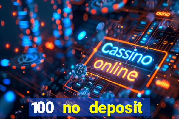 100 no deposit bonus casino