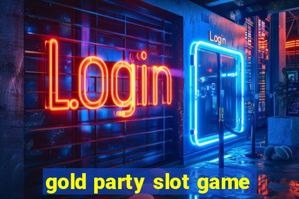 gold party slot game