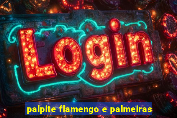 palpite flamengo e palmeiras