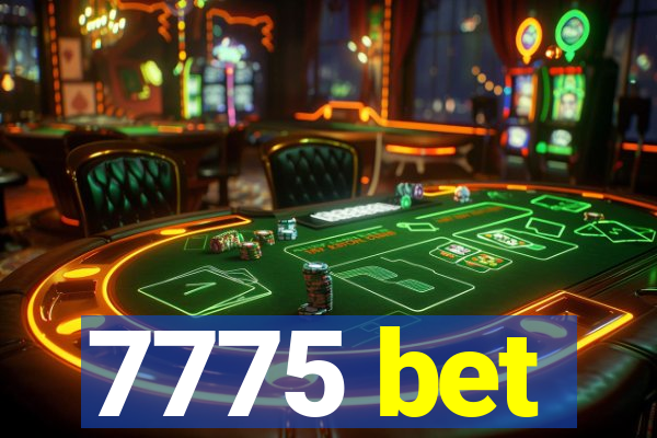 7775 bet