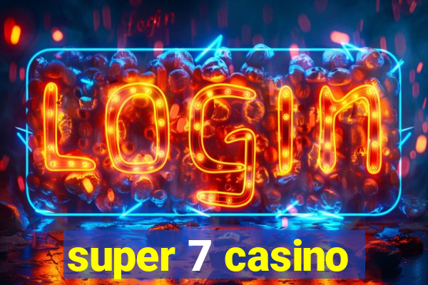 super 7 casino