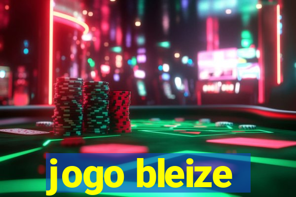 jogo bleize