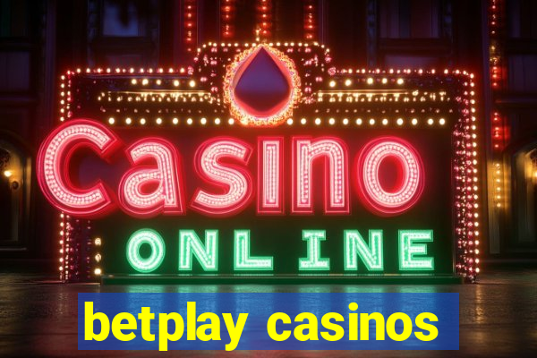 betplay casinos