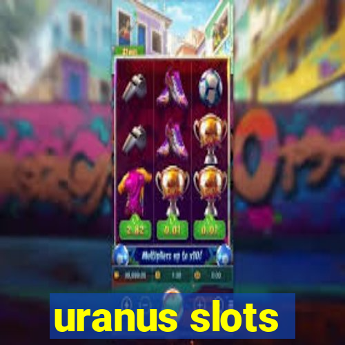 uranus slots