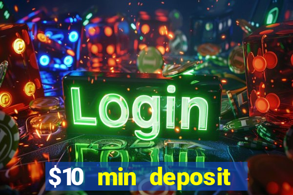 $10 min deposit online casino