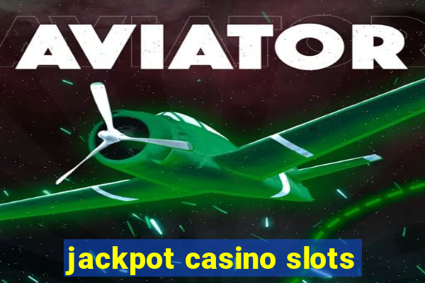 jackpot casino slots