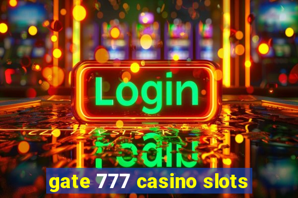 gate 777 casino slots