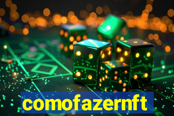 comofazernft