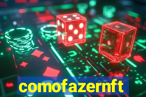 comofazernft