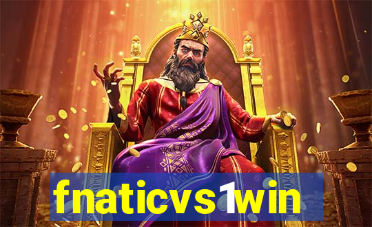 fnaticvs1win