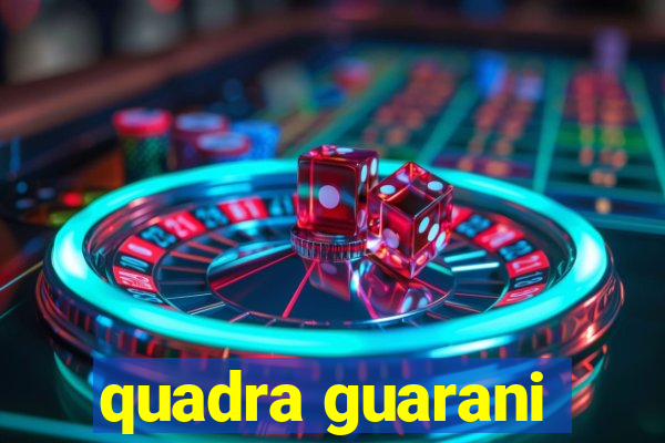 quadra guarani