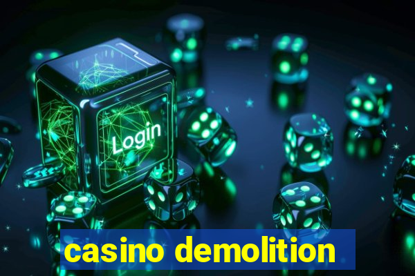 casino demolition