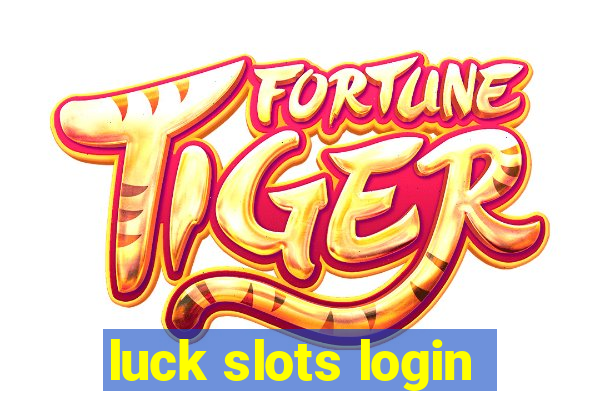 luck slots login