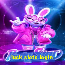 luck slots login