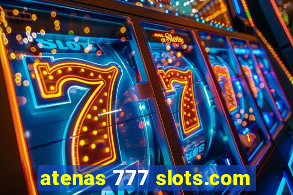 atenas 777 slots.com