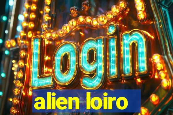 alien loiro