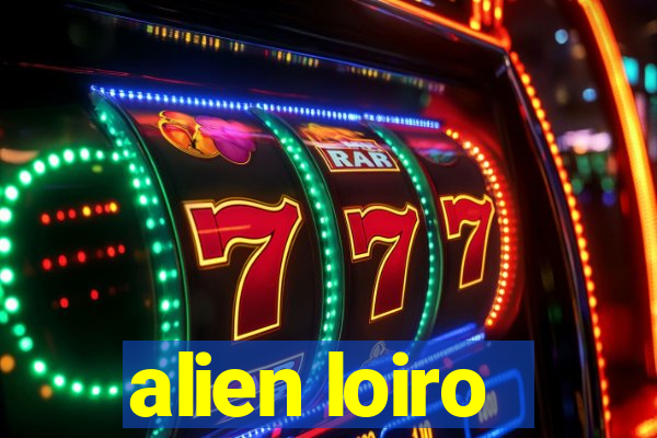 alien loiro