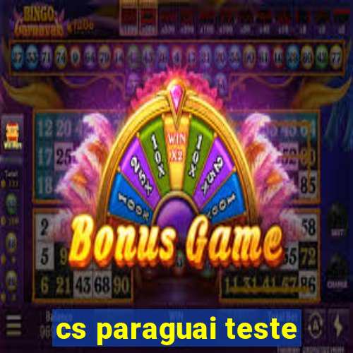 cs paraguai teste