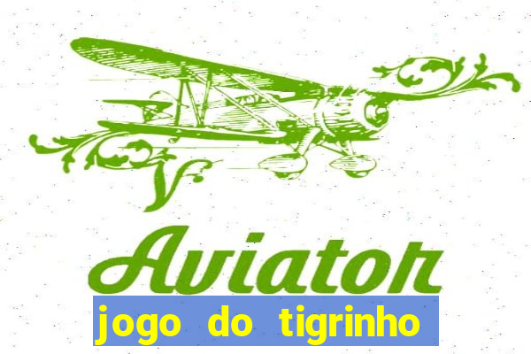 jogo do tigrinho play store