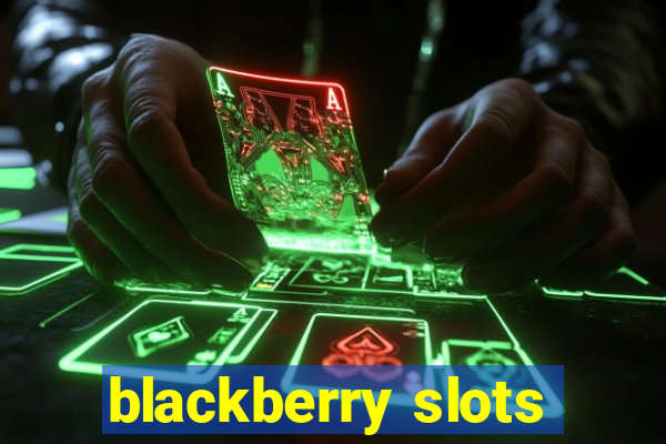 blackberry slots