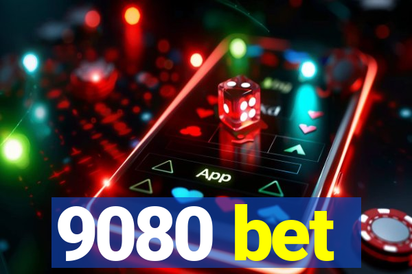 9080 bet