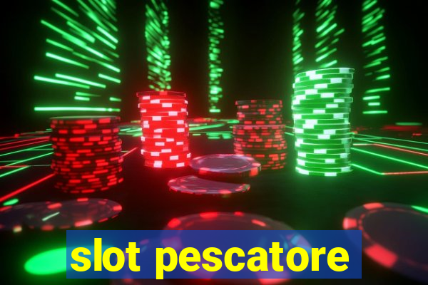 slot pescatore