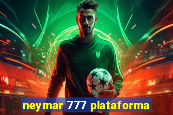 neymar 777 plataforma