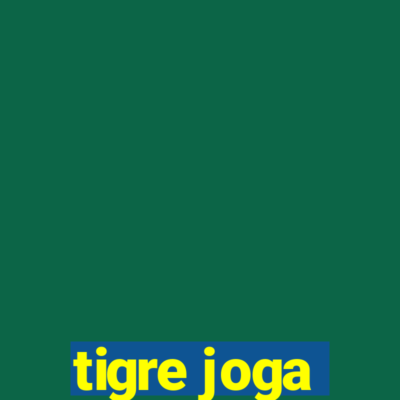 tigre joga