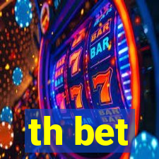 th bet