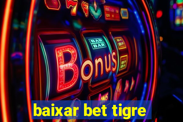 baixar bet tigre