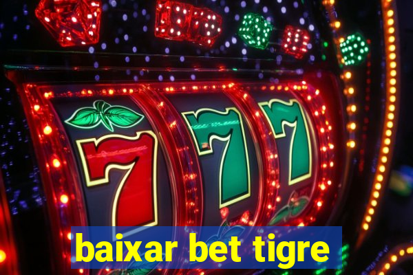 baixar bet tigre