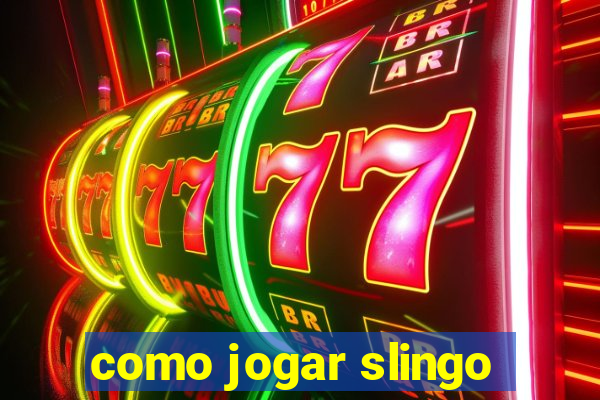 como jogar slingo