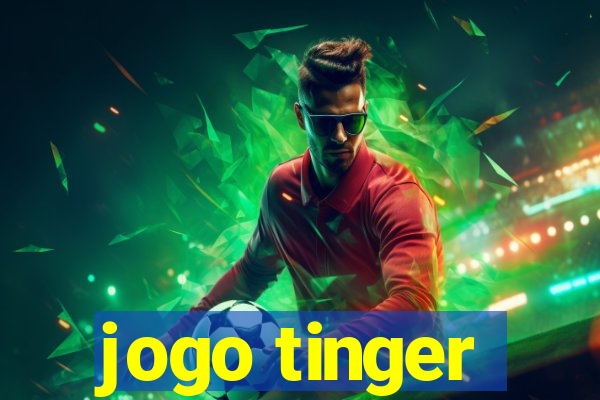 jogo tinger