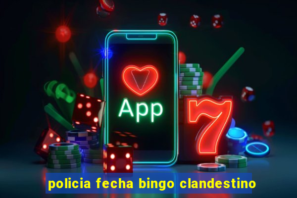 policia fecha bingo clandestino