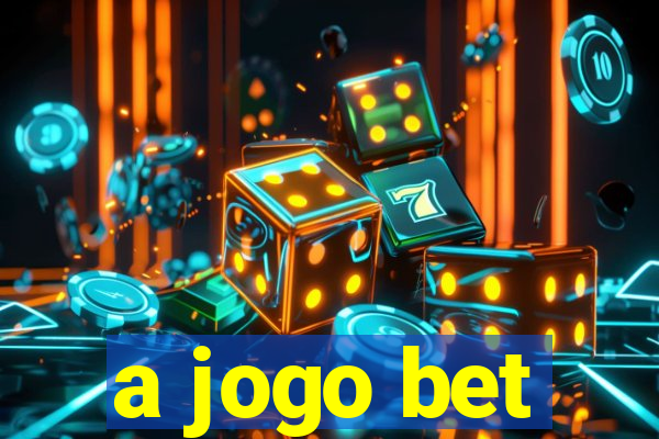 a jogo bet