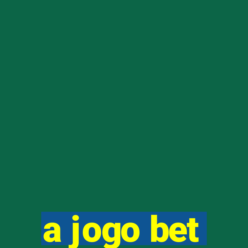 a jogo bet