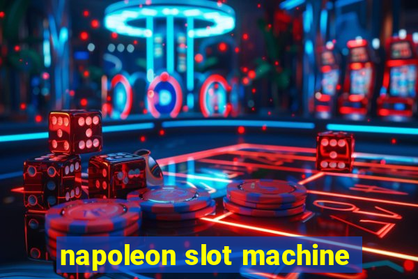 napoleon slot machine