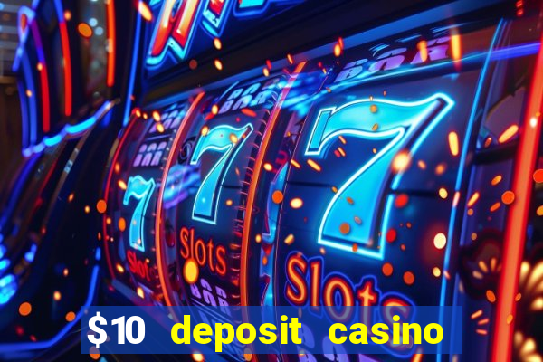 $10 deposit casino nz 2022