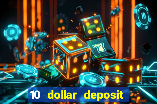 10 dollar deposit online casino usa