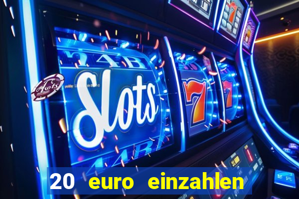 20 euro einzahlen casino bonus