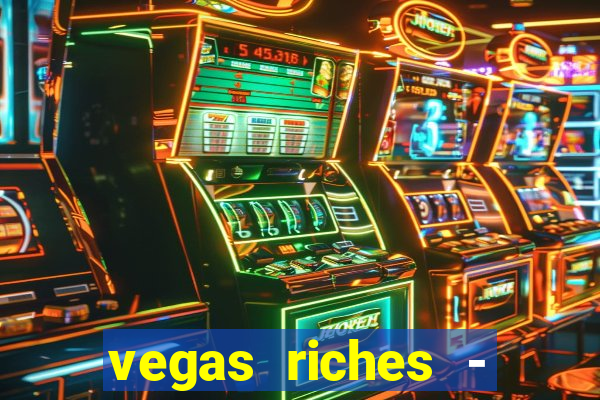 vegas riches - casino games